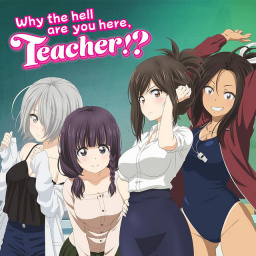 Tv Shows to Watch If You Like Why the Hell Are You Here, Teacher!? (2019)